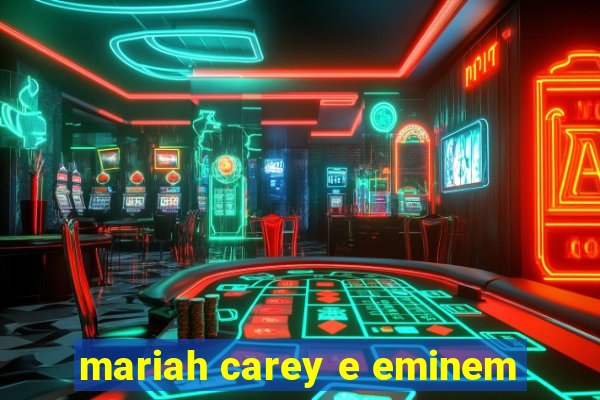 mariah carey e eminem